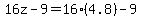 16z-9+=+16%284.8%29-9