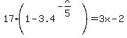 17%281-3.4%5E%28-x%2F5%29%29=3x-2