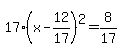17%28x-12%2F17%29%5E2=8%2F17