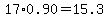 17%2A0.90=15.3