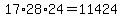 17%2A28%2A24+=+11424+