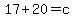 17%2B20=c