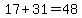17%2B31=48