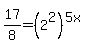 17%2F8+=%282%5E2%29%5E%285x%29