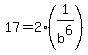 17=2%281%2Fb%5E6%29