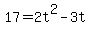 17=2t%5E2-3t