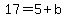 17=5%2Bb