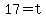 17=t