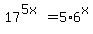17%5E%285x%29+=+5%2A6%5Ex