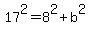 17%5E2+=+8%5E2%2Bb%5E2