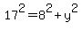 17%5E2+=+8%5E2+%2B+y%5E2