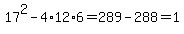 17%5E2-4%2A12%2A6=289-288=1