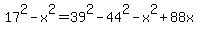 17%5E2-x%5E2=39%5E2-44%5E2-x%5E2%2B88x%29