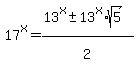 17%5Ex=%2813%5Ex+%2B-+13%5Ex%2Asqrt%285%29%29%2F2%5E%22%22