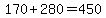 170%2B280=450
