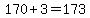 170%2B3=173