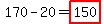 170-20=highlight%28150%29