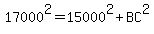 17000%5E2+=+15000%5E2+%2B+BC%5E2