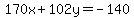 170x%2B102y=-140