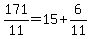 171%2F11=15%2B6%2F11
