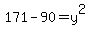 171-90=y%5E2