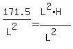 171.5%2F%28L%5E2%29+=+%28L%5E2%2AH%29%2F%28L%5E2%29