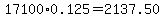 17100%2A0.125=2137.50