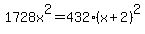 1728x%5E2=432%28x%2B2%29%5E2