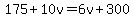 175%2B10v=6v%2B300