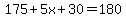 175%2B5x%2B30=180