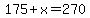 175%2Bx=270