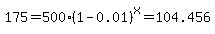 175=500%2A%281-0.01%29%5Ex=104.456