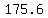 175.6