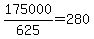 175000%2F625=280