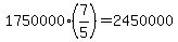 1750000%2A%287%2F5%29+=+2450000