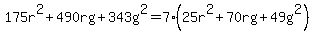 175r%5E2%2B490rg%2B343g%5E2=7%2825r%5E2%2B70rg%2B49g%5E2%29
