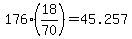 176%2818%2F70%29=45.257