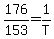 176%2F153+=+1%2FT