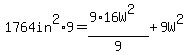 1764in%5E2%2A9=%289%2A16W%5E2%29%2F9%2B9W%5E2