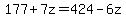 177%2B7z=424-6z