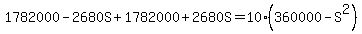 1782000+-+2680S+%2B+1782000+%2B+2680S+=+10%28360000+-+S%5E2%29