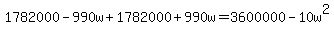 1782000-990w%2B1782000%2B990w+=+3600000-10w%5E2