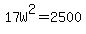 17W%5E2+=+2500