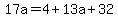 17a=4%2B13a%2B32