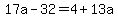 17a-32=4%2B13a