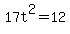 17t%5E2=12