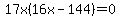 17x%2816x-144%29=0