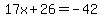 17x%2B26=-42