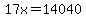 17x=14040