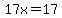 17x=17
